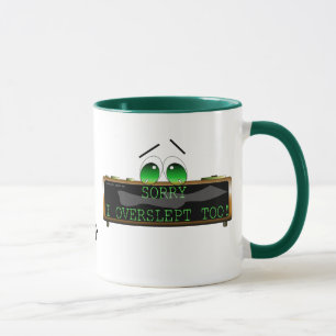 Mug J'ai dormi trop longtemps aussi !