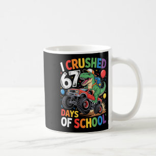 Mug J'ai écrasé 67 jours d'école T Rex Monster Truck D