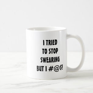 Mug J'ai essayé d'arrêter de jurer mais je ne peux pas