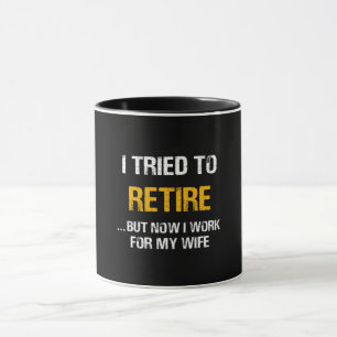 Mug J'Ai Essayé De Me Retirer Mais Maintenant Je Trav