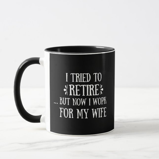 Mug J'ai essayé de prendre ma retraite Drôle Cadeaux d (Gauche)