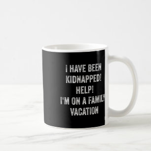Mug J'Ai Été Enlevé ! À l'aide ! Je Suis En Famille Va