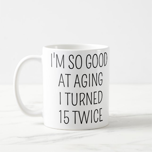 Mug J'ai eu 15 ans deux fois, 30e anniversaire drôle (Gauche)
