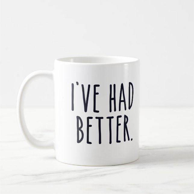 Mug J'ai eu mieux (Gauche)