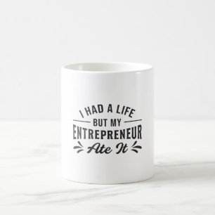 Mug J'Ai Eu Une Vie Mais Mon Entrepreneur A Ate Respon