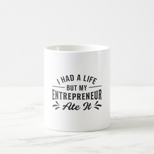 Mug J'Ai Eu Une Vie Mais Mon Entrepreneur A Ate Respon (Centre)