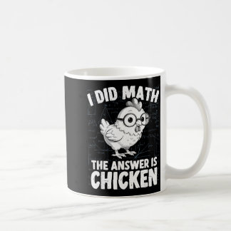 Mug J'ai fait des maths, la réponse est poulet drôle m