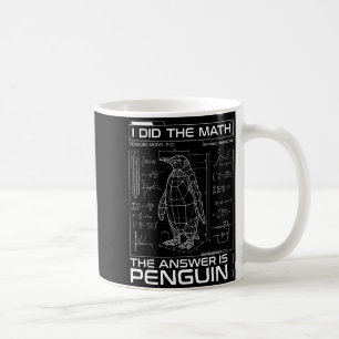 Mug J'ai fait le calcul, la réponse est Pingouin Drôle