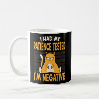 Mug J'ai fait tester ma patience Je suis Négatif Chat 