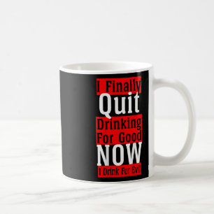Mug J'Ai Finalement Cessé De Boire Pour Bon Boisson Po
