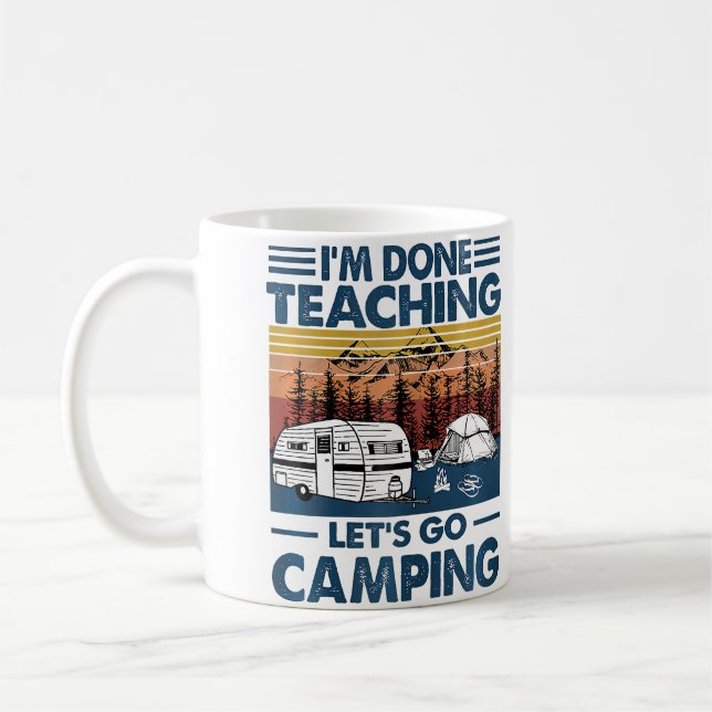 MUG J'AI FINI D'ENSEIGNER, ALLONS CAMPER (Gauche)