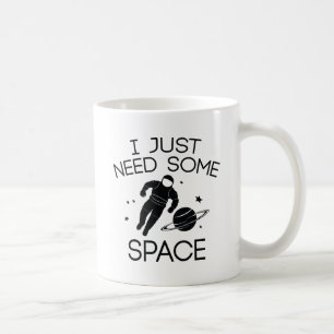 Mug J'Ai Juste Besoin D'Espace