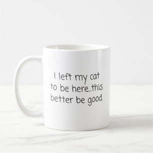 Mug J'Ai Laissé Mon Chat Pour Être Ici Amoureux des ch