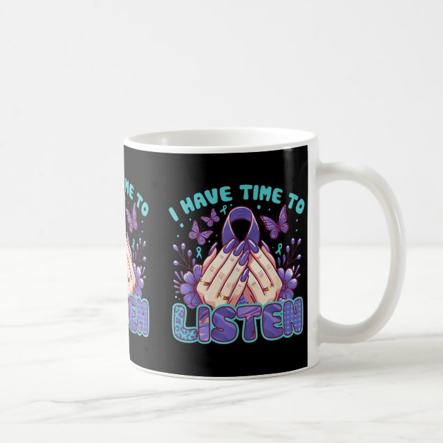 Mug J'Ai Le Temps D'Écouter La Santé Mentale Et Le Sui (Droite)
