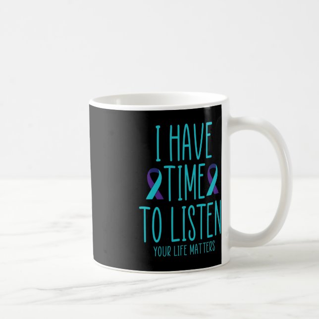 Mug J'ai le temps d'écouter la sensibilisation au suic (Droite)