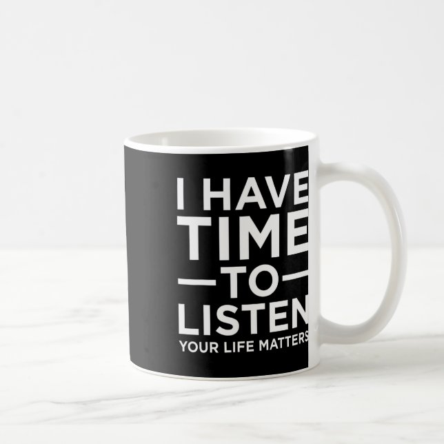 Mug J'ai le temps d'écouter Sensibilisation au suicide (Droite)