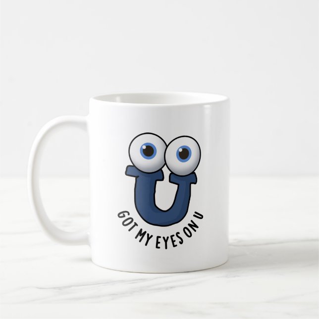 Mug J'Ai Les Yeux Sur Un Pun Alphabet Drôle (Gauche)