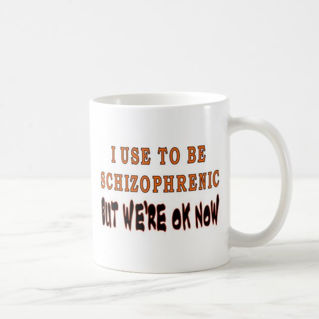 MUG J'AI L'HABITUDE D'ÊTRE SCHIZOPHRENIQUE (Droite)