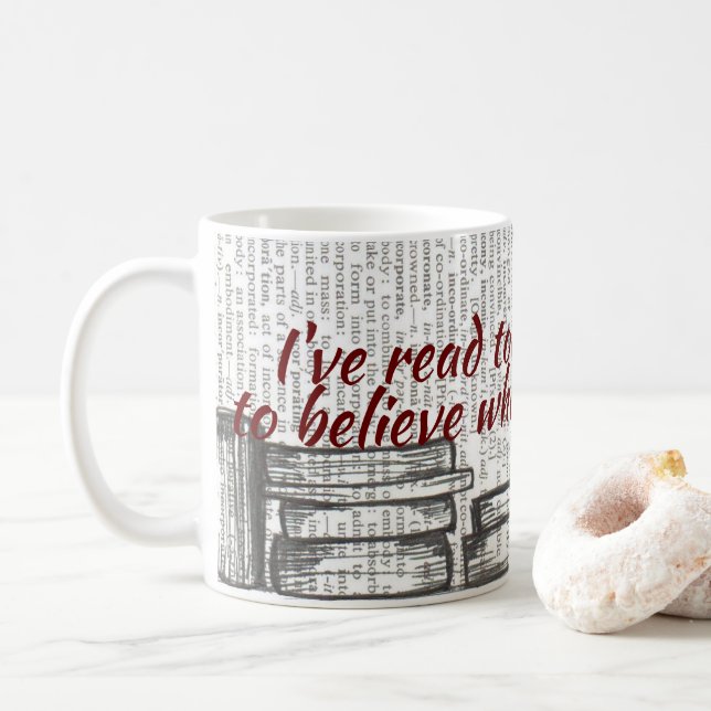 Mug J'ai lu trop de livres pour croire... (Avec donut)