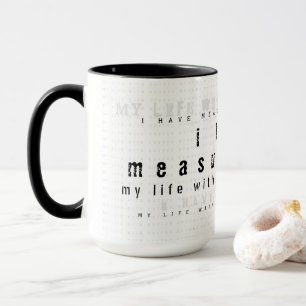 Mug J'ai mesuré ma vie avec des cuillères à café