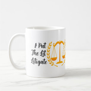 Mug J'Ai Mis La Lumière Dans Litigate Lawyer Litigator