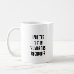 Mug J'ai mis le 'HR' dans 'Recruteur humoristique