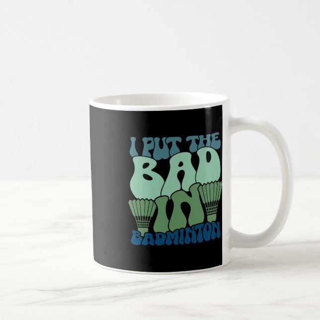 Mug J'Ai Mis Le Mauvais Dans Badminton 9 (Droite)