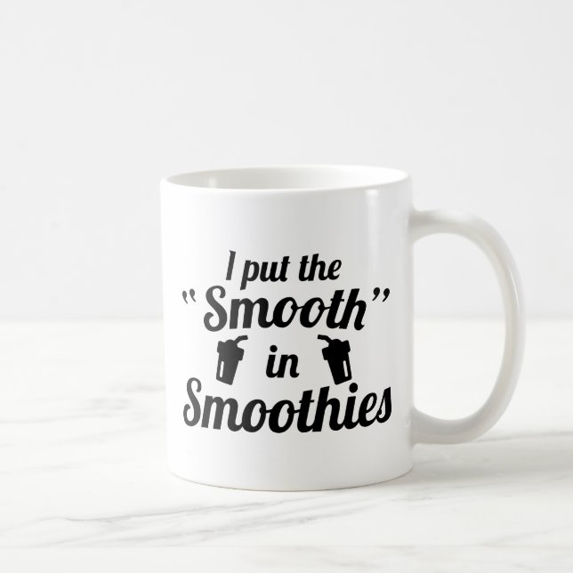 Mug J'Ai Mis Le Smooth Dans Les Smoothies (Droite)