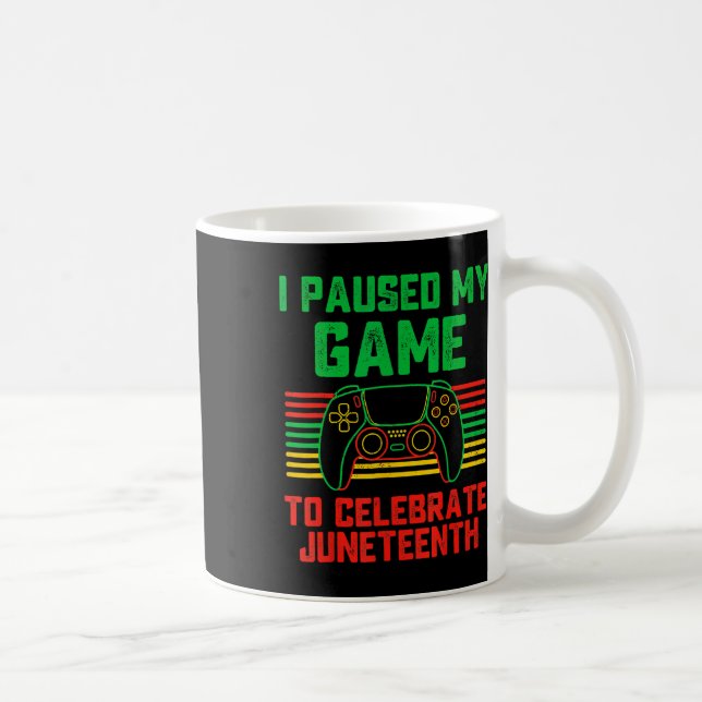Mug J'ai mis mon jeu en pause pour célébrer Juneteenth (Droite)