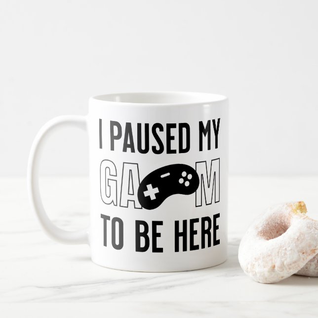 Mug j'ai mis mon jeu en pause pour être ici (Avec donut)