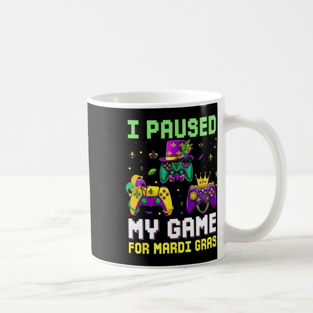 Mug J'ai mis mon jeu en pause pour Mardi Gras Jeu vidé (Droite)