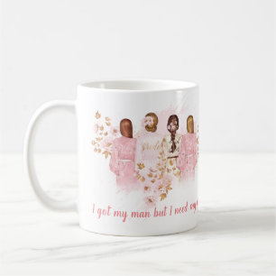 Mug J'ai obtenu mon homme mais j'ai besoin toujours de