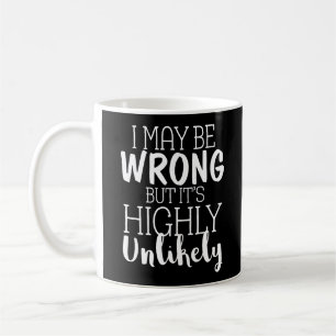 Mug J'ai peut-être tort mais c'est très improbable