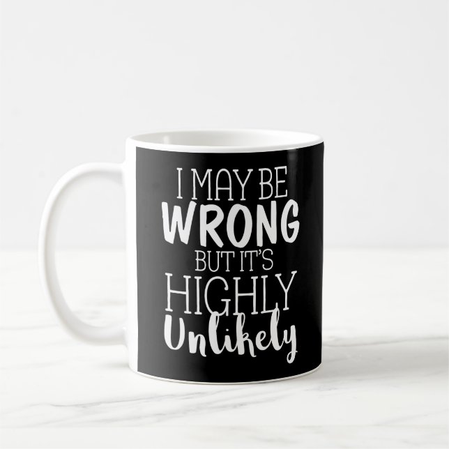 Mug J'ai peut-être tort mais c'est très improbable (Gauche)
