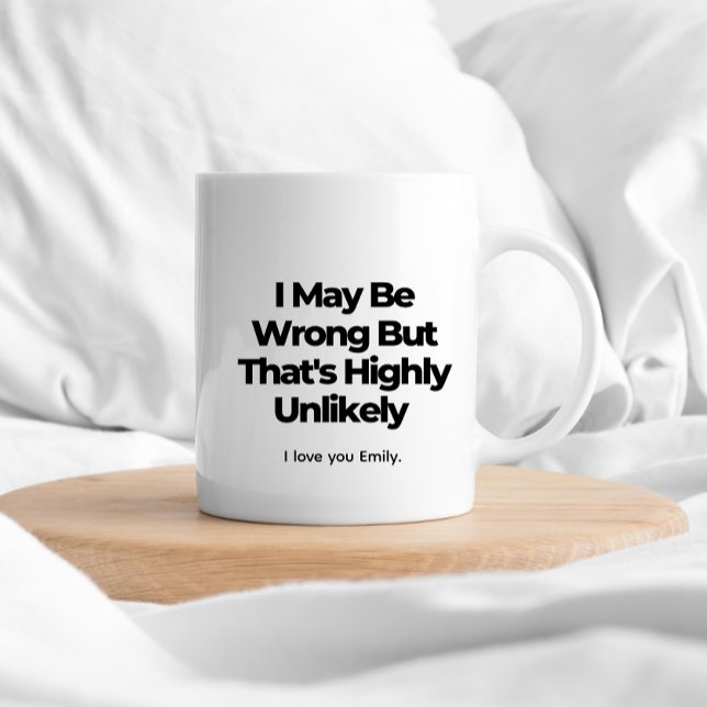 Mug J'ai peut-être tort, mais c'est très improbable -  (Créateur téléchargé)