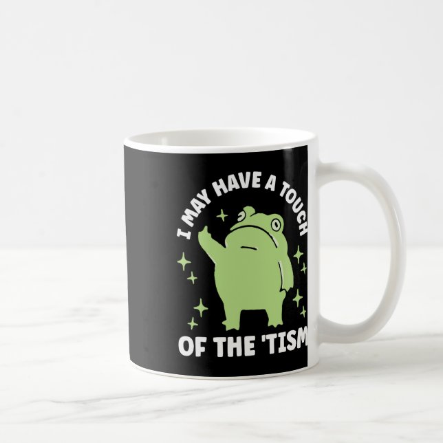 Mug J'Ai Peut-Être Une Touche Du Tisme (Droite)