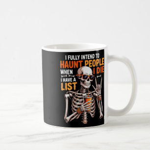 Mug J'Ai Pleinement L'Intention D'Haunt Aux Gens Drôle