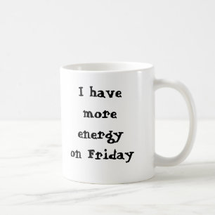 Mug J'ai plus d'énergie le vendredi, I SA… - Custom