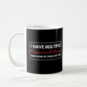 Mug J'Ai Plusieurs Personnalités Et Aucun D'Entre Eux