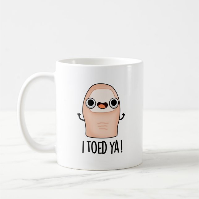 Mug J'Ai Pris Ya Funny Big Toe Pun (Gauche)