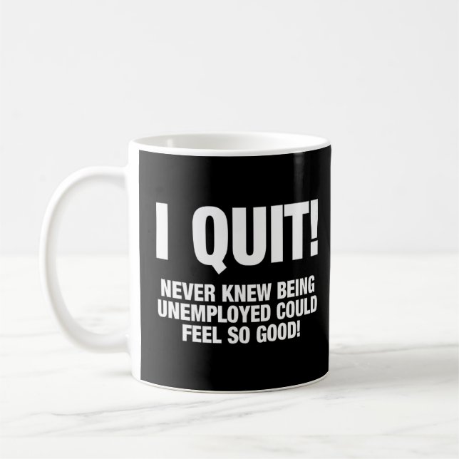 Mug J'Ai Quitté Mon Emploi Heureusement Sans Emploi (Gauche)