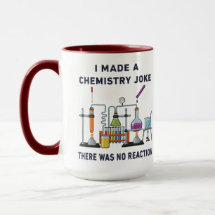 Mug J'ai raconté une blague de chimie – il n'y a eu au