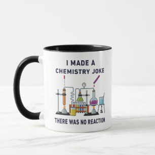 Mug J'ai Raconté une Blague de Chimie – Il n'y a eu Au
