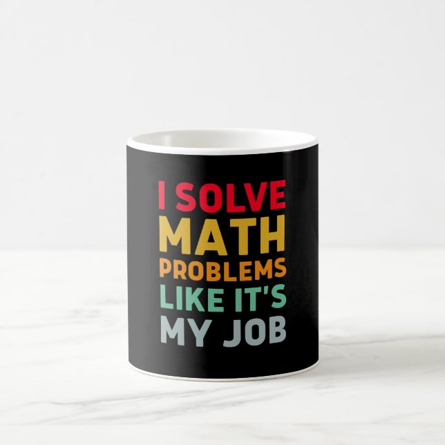 Mug J'ai résolu des problèmes mathématiques comme c'es (Centre)