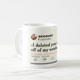 MUG J'AI SUPPRIMÉ VOTRE VILLE DE MON APP MÉTÉOROLOGIQU