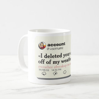 MUG J'AI SUPPRIMÉ VOTRE VILLE DE MON APP MÉTÉOROLOGIQU
