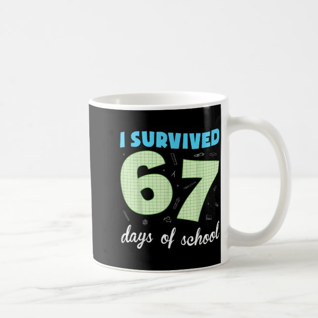 Mug J'ai survécu 67 jours d'école drôle mème étudiant  (Droite)