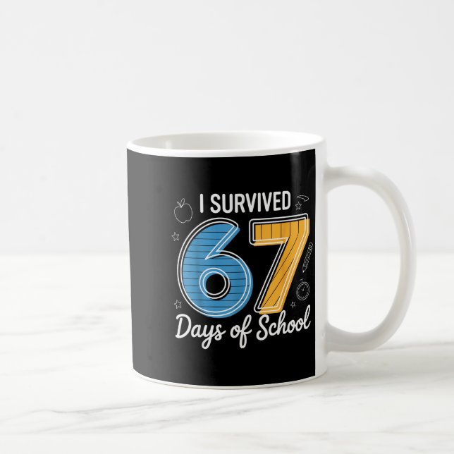 Mug J'ai survécu 67 jours d'école Mème drôle Professeu (Droite)