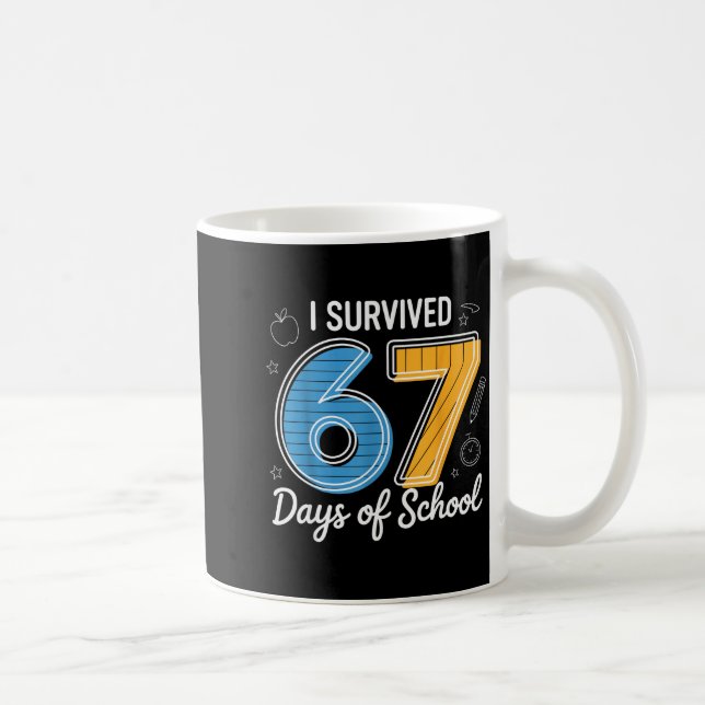 Mug J'ai survécu 67 jours d'école Mème drôle Professeu (Droite)