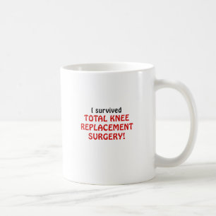 Mug J'ai survécu à la chirurgie totale de remplacement